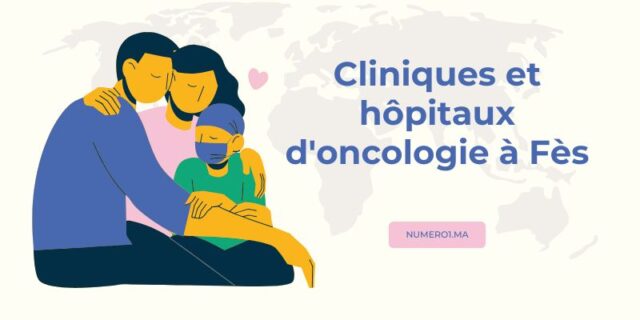 Cliniques et hôpitaux d'oncologie à Fès